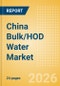 China Bulk/HOD Water (Soft drinks) Market Size, Growth and Forecast Analytics, 2024-2029 - Product Thumbnail Image