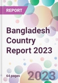 Bangladesh Country Report 2023- Product Image