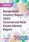 Bangladesh Country Report 2023: Commercial Real Estate Market Report - Product Thumbnail Image