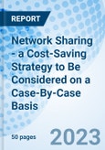 Network Sharing - a Cost-Saving Strategy to Be Considered on a Case-By-Case Basis- Product Image