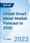 Global Smart Meter Market Forecast to 2030 - Product Image