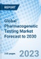 Global Pharmacogenetic Testing Market Forecast to 2030 - Product Image