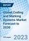 Global Coding and Marking Systems Market Forecast to 2030 - Product Image
