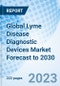Global Lyme Disease Diagnostic Devices Market Forecast to 2030 - Product Image