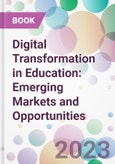 Digital Transformation in Education: Emerging Markets and Opportunities- Product Image