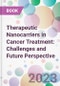 Therapeutic Nanocarriers in Cancer Treatment: Challenges and Future Perspective - Product Thumbnail Image