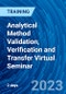 Analytical Method Validation, Verification and Transfer Virtual Seminar (Recorded) - Product Image