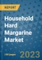 Household Hard Margarine Market Size, Share, Trends, Outlook to 2030- Analysis of Industry Dynamics, Growth Strategies, Companies, Types, Applications, and Countries Report - Product Image