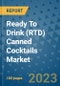 Ready To Drink (RTD) Canned Cocktails Market Outlook and Growth Forecast 2023-2030: Emerging Trends and Opportunities, Global Market Share Analysis, Industry Size, Segmentation, Post-COVID Insights, Driving Factors, Statistics, Companies, and Country Landscape - Product Image