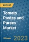 Tomato Pastes and Purees Market Outlook and Growth Forecast 2023-2030: Emerging Trends and Opportunities, Global Market Share Analysis, Industry Size, Segmentation, Post-COVID Insights, Driving Factors, Statistics, Companies, and Country Landscape - Product Image