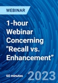 1-hour Webinar Concerning "Recall vs. Enhancement” - Webinar (Recorded)- Product Image