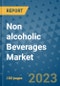 Non alcoholic Beverages Market Outlook and Growth Forecast 2023-2030: Emerging Trends and Opportunities, Global Market Share Analysis, Industry Size, Segmentation, Post-COVID Insights, Driving Factors, Statistics, Companies, and Country Landscape - Product Image