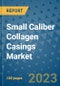 Small Caliber Collagen Casings Market Outlook and Growth Forecast 2023-2030: Emerging Trends and Opportunities, Global Market Share Analysis, Industry Size, Segmentation, Post-COVID Insights, Driving Factors, Statistics, Companies, and Country Landscape - Product Image