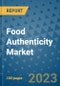 Food Authenticity Market Outlook and Growth Forecast 2023-2030: Emerging Trends and Opportunities, Global Market Share Analysis, Industry Size, Segmentation, Post-COVID Insights, Driving Factors, Statistics, Companies, and Country Landscape - Product Image