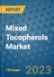 Mixed Tocopherols Market Size, Share, Trends, Outlook to 2030- Analysis of Industry Dynamics, Growth Strategies, Companies, Types, Applications, and Countries Report - Product Image