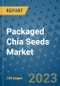 Packaged Chia Seeds Market Outlook and Growth Forecast 2023-2030: Emerging Trends and Opportunities, Global Market Share Analysis, Industry Size, Segmentation, Post-COVID Insights, Driving Factors, Statistics, Companies, and Country Landscape - Product Image