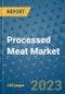 Processed Meat Market Outlook and Growth Forecast 2023-2030: Emerging Trends and Opportunities, Global Market Share Analysis, Industry Size, Segmentation, Post-COVID Insights, Driving Factors, Statistics, Companies, and Country Landscape - Product Image