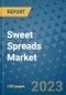 Sweet Spreads Market Outlook and Growth Forecast 2023-2030: Emerging Trends and Opportunities, Global Market Share Analysis, Industry Size, Segmentation, Post-COVID Insights, Driving Factors, Statistics, Companies, and Country Landscape - Product Image