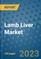 Lamb Liver Market Outlook and Growth Forecast 2023-2030: Emerging Trends and Opportunities, Global Market Share Analysis, Industry Size, Segmentation, Post-COVID Insights, Driving Factors, Statistics, Companies, and Country Landscape - Product Image