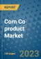 Corn Co product Market Outlook and Growth Forecast 2023-2030: Emerging Trends and Opportunities, Global Market Share Analysis, Industry Size, Segmentation, Post-COVID Insights, Driving Factors, Statistics, Companies, and Country Landscape - Product Image