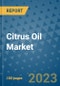 Citrus Oil Market Outlook and Growth Forecast 2023-2030: Emerging Trends and Opportunities, Global Market Share Analysis, Industry Size, Segmentation, Post-COVID Insights, Driving Factors, Statistics, Companies, and Country Landscape - Product Image