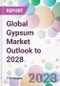 Global Gypsum Market Outlook to 2028 - Product Image