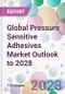 Global Pressure Sensitive Adhesives Market Outlook to 2028 - Product Image