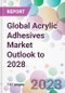 Global Acrylic Adhesives Market Outlook to 2028 - Product Image