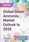 Global Green Ammonia Market Outlook to 2028 - Product Image