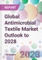 Global Antimicrobial Textile Market Outlook to 2028 - Product Image