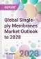 Global Single-ply Membranes Market Outlook to 2028 - Product Image