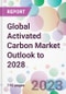 Global Activated Carbon Market Outlook to 2028 - Product Image