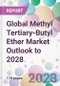 Global Methyl Tertiary-Butyl Ether Market Outlook to 2028 - Product Image