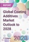 Global Coating Additives Market Outlook to 2028 - Product Thumbnail Image