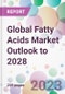 Global Fatty Acids Market Outlook to 2028 - Product Image