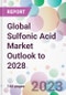 Global Sulfonic Acid Market Outlook to 2028 - Product Thumbnail Image
