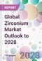 Global Zirconium Market Outlook to 2028 - Product Image