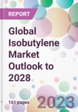 Global Isobutylene Market Outlook to 2028- Product Image