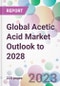 Global Acetic Acid Market Outlook to 2028 - Product Image