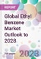 Global Ethyl Benzene Market Outlook to 2028 - Product Image