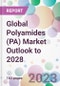 Global Polyamides (PA) Market Outlook to 2028 - Product Image