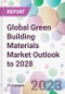 Global Green Building Materials Market Outlook to 2028 - Product Thumbnail Image