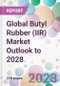 Global Butyl Rubber (IIR) Market Outlook to 2028 - Product Image