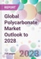 Global Polycarbonate Market Outlook to 2028 - Product Image