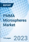 PMMA Microspheres Market: Global Market Size, Forecast, Insights, Segmentation, and Competitive Landscape with Impact of COVID-19 & Russia-Ukraine War - Product Image