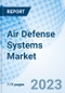 Air Defense Systems Market: Global Market Size, Forecast, Insights, Segmentation, and Competitive Landscape with Impact of COVID-19 & Russia-Ukraine War - Product Thumbnail Image
