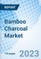 Bamboo Charcoal Market: Global Market Size, Forecast, Insights, Segmentation, and Competitive Landscape with Impact of COVID-19 & Russia-Ukraine War - Product Image