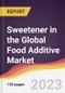 Sweetener in the Global Food Additive Market: Trends, Opportunities and Competitive Analysis 2023-2028 - Product Image
