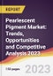 Pearlescent Pigment Market: Trends, Opportunities and Competitive Analysis 2023-2028 - Product Image