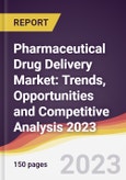 Pharmaceutical Drug Delivery Market: Trends, Opportunities and Competitive Analysis 2023-2028- Product Image
